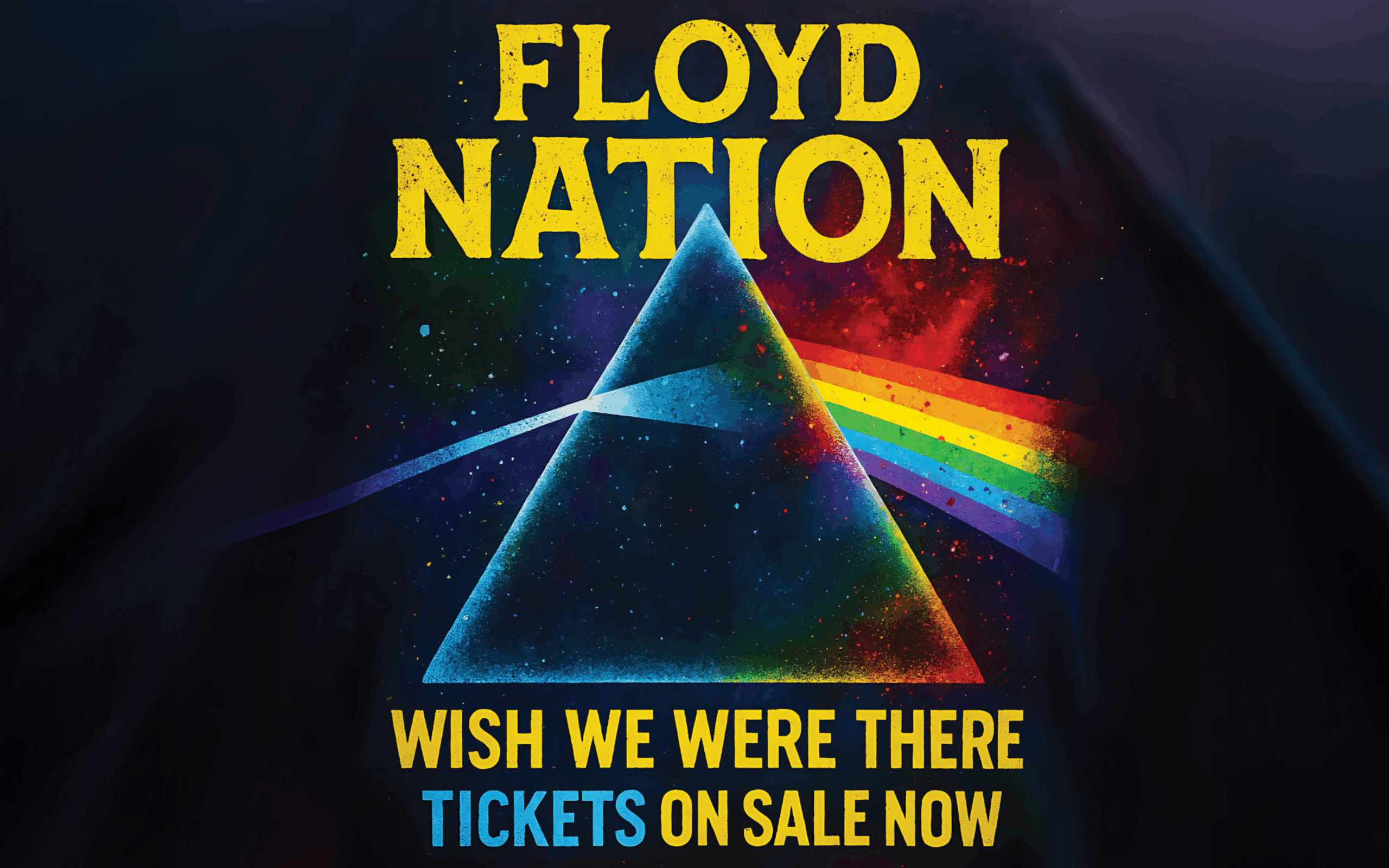 Promotional graphic for Floyd Nation featuring a glowing prism with a rainbow beam inspired by Pink Floyd’s iconic imagery. Text reads: “Floyd Nation — Wish We Were There — Tickets On Sale Now.”