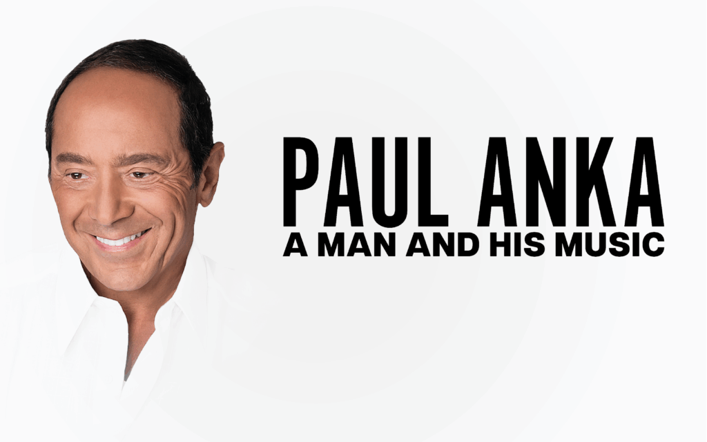 Promotional image for Paul Anka’s show “A Man and His Music.” The picture features Paul Anka smiling in a white shirt against a clean white background.