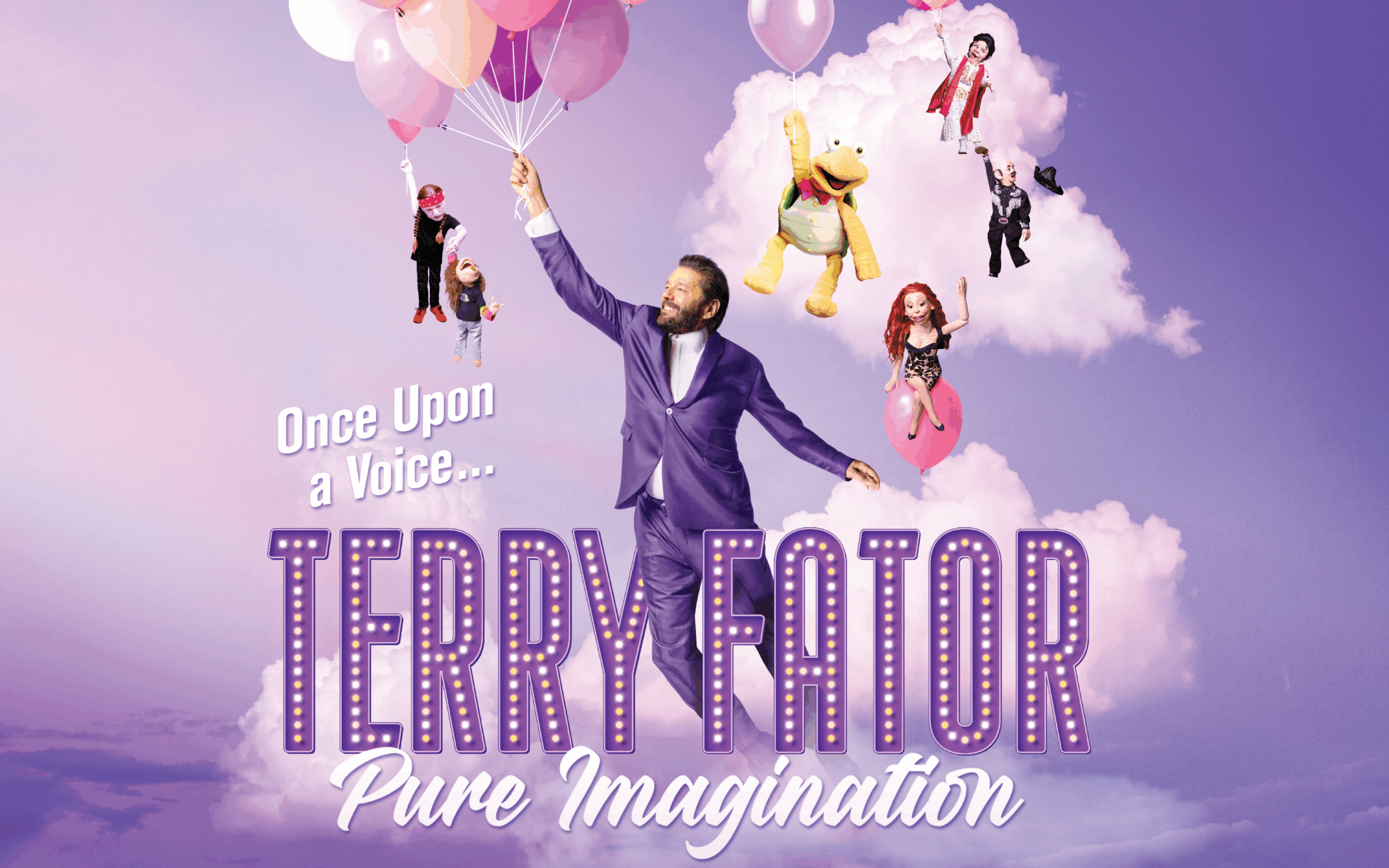Promotional image for Terry Fator’s show Pure Imagination. Terry Fator, dressed in a purple suit, floats among pink and purple clouds while holding a bunch of pink balloons. Surrounding him are several puppets and characters, each holding balloons or floating nearby. The text reads “Once Upon a Voice…” and “TERRY FATOR Pure Imagination” in bright purple marquee-style letters.