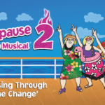 Colorful illustrated poster for Menopause The Musical 2: Cruising Through 'The Change,' featuring four women in tropical vacation outfits dancing on a cruise ship in the background. Text includes “Brand New Sequel!” in a yellow starburst.