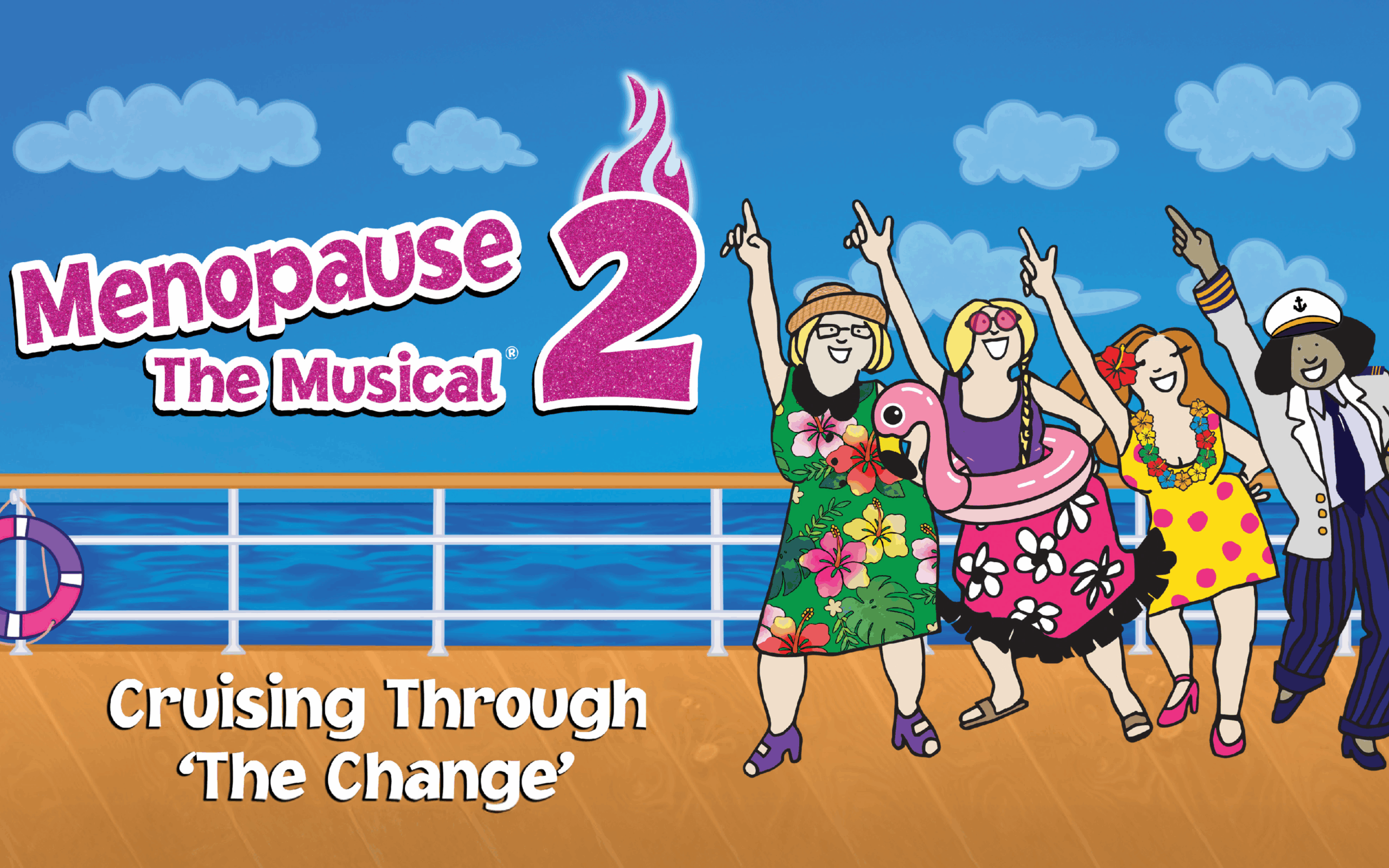 Colorful illustrated poster for Menopause The Musical 2: Cruising Through 'The Change,' featuring four women in tropical vacation outfits dancing on a cruise ship in the background. Text includes “Brand New Sequel!” in a yellow starburst.