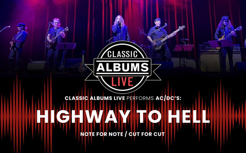 Promotional poster for Classic Albums Live: AC/DC Highway to Hell. Pictured are band members performing on stage illuminated in red stage lights. The Classic Albums Live logo appears below them. In front of a red oscillogram, it reads "Classic Albums Live performs AC/DC's Highway to Hell.. Note for Note / Cut for Cut."