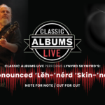 Promotional poster for Classic Albums Live: Lynyrd Skynyrd - (Pronounced 'Leh-'nérd 'Skin-'nérd). To the left, a performer is on stage playing guitar. The Classic Albums Live logo appears in the middle of the graphic. In front of a red oscillogram, it reads "CLASSIC ALBUMS LIVE performs Lynyrd Skynyrd's (Pronounced 'Leh-'nérd 'Skin-'nérd)... Note for Note / Cut for Cut."