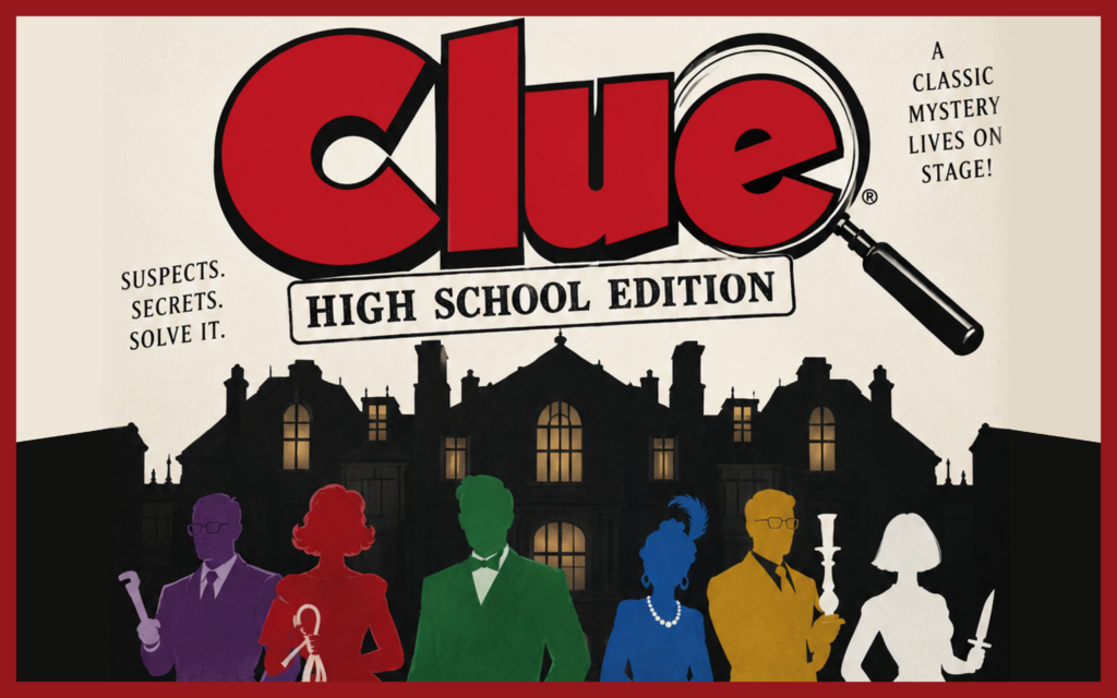 Promotional poster for Clue: High School Edition. Pictured is a boardgame-like poster reading "Clue: High School Edition." Outlines of characters are found posed at the bottom.